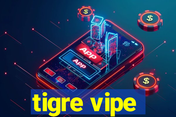 tigre vipe